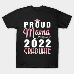 Proud Mama Of A Class Of 2022 Graduate Senior Happy School T-Shirt